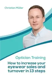 Optician Training: How to increase your eyewear sales and turnover in 13 steps b