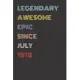 Legendary Awesome Epic Since July 1978 - Birthday Gift For 41 Year Old Men and Women Born in 1978: Blank Lined Retro Journal Notebook, Diary, Vintage