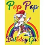 POP POP POP BIRTHDAY GIRL: AMAZING NOTEBOOK FOR GIRL UNICORN LOVER (COMPOSITION BOOK, JOURNAL) (8.5 X 11 LARGE)