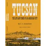 TUCSON: THE LIFE AND TIMES OF AN AMERICAN CITY