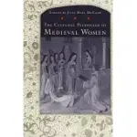 THE CULTURAL PATRONAGE OF MEDIEVAL WOMEN