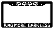 Black License Plate Frame WAG MORE BARK LESS Auto Accessory 233