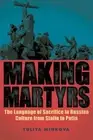 Yuliya Minkova Making Martyrs (Hardback) (US IMPORT)