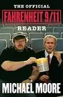 The Official Fahrenheit 9/11 Reader by Moore, Michael -Paperback