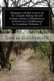 Memoirs of the Court of St. Cloud: Being Secret Letters from a Gentleman at Pari
