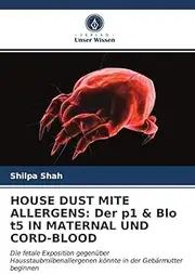 HOUSE DUST MITE ALLERGENS: Der p1 & Blo t5 IN MATERNAL UND CORD-BLOOD