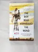 【書寶二手書T5／科學_BLO】The Boy Who Harnessed the Wind_Kamkwamba, William/ Mealer, Bryan/ Hymas, Anna (ILT)