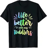 [X.Style] Life is Better with Toddlers Daycare Provider Babysitting ds1366 T-Shirt Black