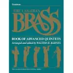 THE CANADIAN BRASS BOOK OF ADVANCED QUINTETS: TROMBONE