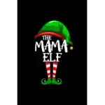 THE MAMA ELF NOTEBOOK: MAMA ELF MATCHING FAMILY GROUP CHRISTMAS PARTY PAJAMA JOURNAL/NOTEBOOK BLANK LINED RULED 6X9 120 PAGES