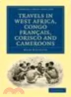 在飛比找三民網路書店優惠-Travels in West Africa, Congo 