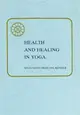 Health & Healing in Yoga ─ Selections from the Writings and Talks of the Mother