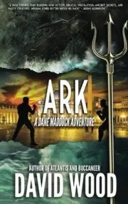 ARK: A DANE MADDOCK ADVENTURE (DANE MADDOCK ADVENTURES) By David Wood BRAND NEW