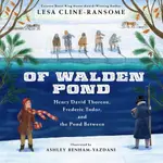 OF WALDEN POND: HENRY DAVID THOREAU, FREDERIC TUDOR, AND THE POND BETWEEN(精裝)/LESA CLINE-RANSOME【禮筑外文書店】