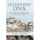 Leadership DNA: Why the Accepted Premise That Anyone Can Be a Leader Is Utterly False and the Main Cause of Poor Leadership in A