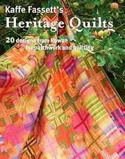 Kaffe Fassett's Heritage Quilts: 20 Designs from Rowan for Patchwork and Quilting