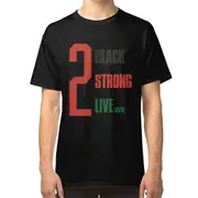 2 live crew - 2 black, 2 strong T-shirt
