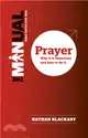 The Manual: Prayer：Why it is important and how to do it