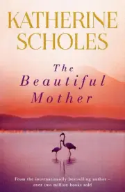 The Beautiful Mother by Katherine Scholes Paperback Book