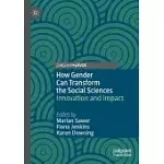 HOW GENDER CAN TRANSFORM THE SOCIAL SCIENCES: INNOVATION AND IMPACT