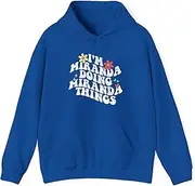 [Generic] Groovy I'm Miranda Doing Miranda Things Funny Mother's Day Hoodie for Adults Hooded Neck Long Sleeve Pullover
