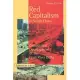 Red Capitalism in South China: Growth and Development of the Pearl River Delta
