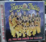 Fuego Indio - Al Fin Me Arme De Valor
