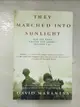 【書寶二手書T5／歷史_E5L】They Marched Into Sunlight: War and Peace Vietnam and America October 1967_Maraniss, David