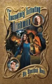 The Incredibly Irritating Irishman: Book Three of the Conn-Mann Chronicles: V-,