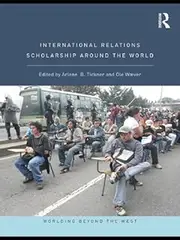 International Relations Scholarship Around the World (Worlding Beyond the West)