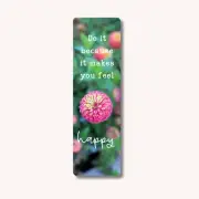 "Do It Because It Makes You Feel Happy" Flower Laminated Bookmark for Books
