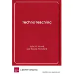 TECHNOTEACHING: TAKING PRACTICE TO THE NEXT LEVEL IN A DIGITAL WORLD