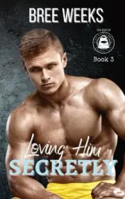 Loving Him Secretly: An Age Gap Suspense Romance by Bree Weeks Paperback Book