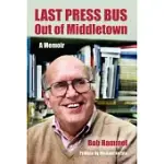 LAST PRESS BUS OUT OF MIDDLETOWN: A MEMOIR