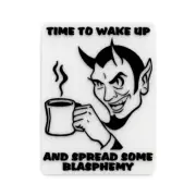 Time to Wake Up and Spread Some Blasphemy Sign – 3D Printed Wall Art