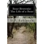 BEAR BROWNIE: THE LIFE OF A BEAR