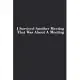 I Survived Another Meeting That Was About A Meeting: Blank lined journal for your busy mom and dad. Gag Gift for coworkers and family. 6x9 inches, 100