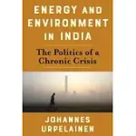 ENERGY AND ENVIRONMENT IN INDIA: THE POLITICS OF A CHRONIC CRISIS