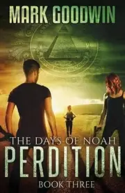The Days of Noah, Book Three: Perdition by Mark Goodwin (English) Paperback Book