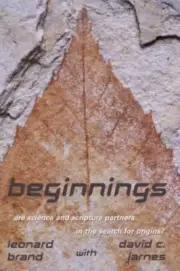Beginnings: Are Science And Scripture Partners in the Search for Origins [Pape..