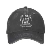 If I Said I'll Fix It I Will Funny Handyman Mechanic Washed Cotton Baseball Cap