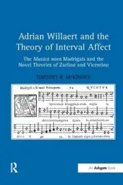 Adrian Willaert and the Theory of Interval Affect: The Musica nova Madrigals and