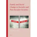 FAMILY AND SOCIAL CHANGE IN SOCIALIST AND POST-SOCIALIST SOCIETIES: CHANGE AND CONTINUITY IN EASTERN EUROPE AND EAST ASIA