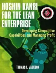 Hoshin Kanri for the Lean Enterprise: Developing Competitive Capabilities and ..
