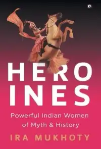 在飛比找博客來優惠-Heroines: Powerful Indian Wome