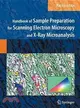 Handbook of Sample Preparation for Scanning Electron Microscopy and X-ray Microanalysis