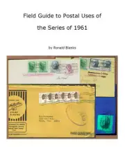 Field Guide to Postal Uses of the Series of 1961 - 78-page E-book on CD, bonuses