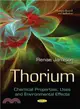 Thorium ― Chemical Properties, Uses and Environmental Effects