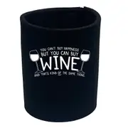 Alcohol You Cant Buy Happieness But You Can Buy Wine - Funny Novelty Stubby Holder
