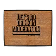 Alcohol Lets Go Drink In Moderation Snoe - Funny Novelty Doormat Man Cave Floor mat